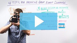 4 Tips for Producing Great Event Coverage