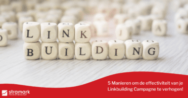 Manieren om de effectiviteit van je Linkbuilding Campagne te verhogen