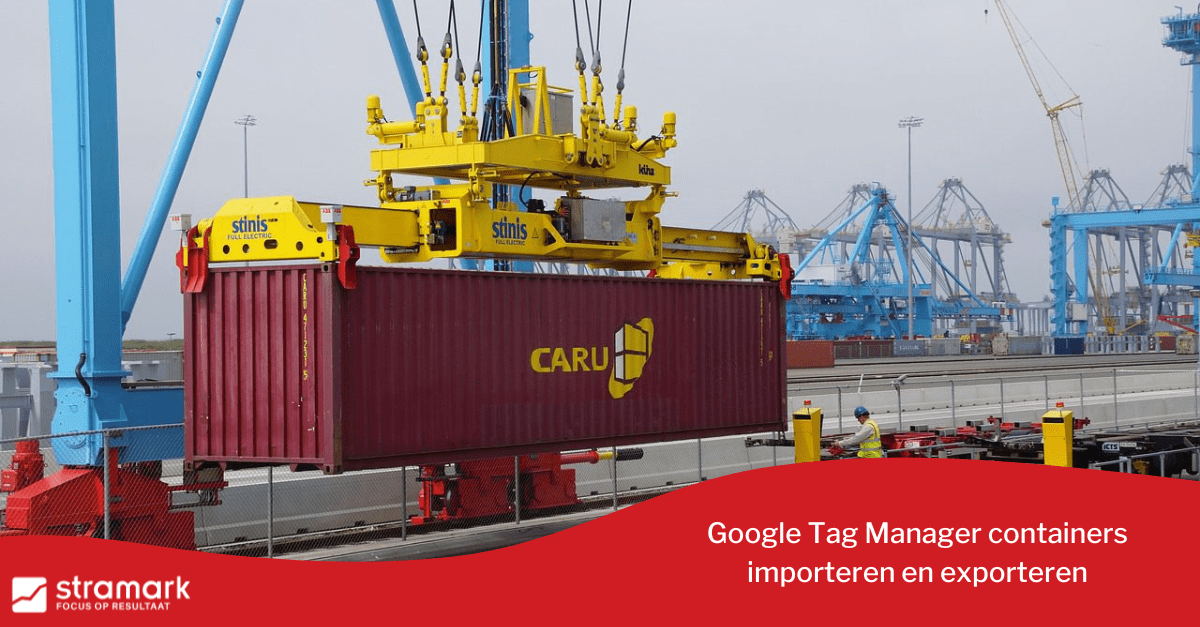Google Tag Manager containers importeren en exporteren