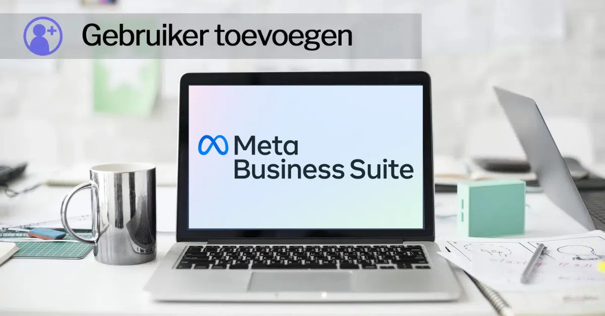 Meta Business Suite gebruiker toevoegen